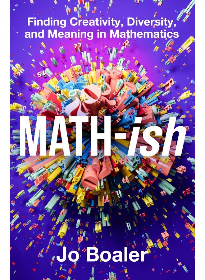 Math-ish : Finding Creativity, Diversity, and Meaning in Mathematics